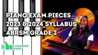 Complete 20232024 Syllabus  ABRSM Grade 2  All 9 Piano Exam Pieces [upl. by Eahsan20]