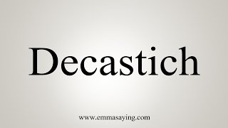 How To Say Decastich [upl. by Nosirrah]