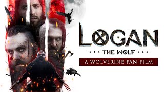 LOGAN THE WOLF a WOLVERINE fan film [upl. by Belamy879]