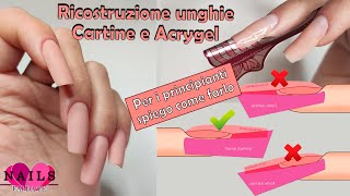 Ricostruzione unghie con Cartine e Acrygel per i principianti [upl. by Llednil]