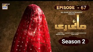 mayi RI 67 mayi ri episode 67 full today season 2 review mayi RI episode 67 [upl. by Molloy]