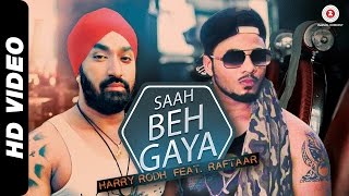 Saah Beh Gaya  Full Video  Harry Rodh ft Raftaar  Mishty Bhardwaj [upl. by Letsirhc445]