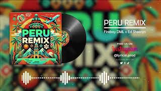 Fireboy DML x Ed Sheeran  Peru Remix LyricAI REMIX [upl. by Reeves]