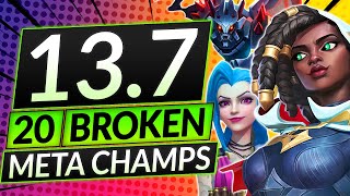 20 NEW BROKEN Champions for Patch 137  BEST Champs to MAIN  LoL Guide [upl. by Nathanson610]