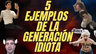 quotLa Generación Idiota 5 Casos Impactantesquot [upl. by Leasi648]