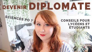 Comment DEVENIR DIPLOMATE  Explications pour lycéens et étudiants [upl. by Akemor710]