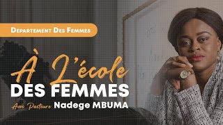 🔴 A L’ÉCOLE DES FEMMES  Pasteure Nadège MBUMA [upl. by Nesbitt]