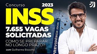 CONCURSO INSS 2023 MAIS DE 7 MIL VAGAS SOLICITADAS SAIBA COMO SE PREPARAR NO LONGO PRAZO [upl. by Chucho34]