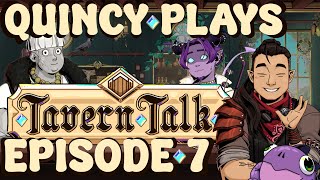 TAVERN TALK  EPISODE 7  QUINCY PLAYS [upl. by Hametaf]