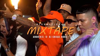 INTERNATIONAL MIXTAPE  ANUBIKISS ❌ DJ CHIQUI DUBS ❌ DJ PANDA [upl. by Rolf985]