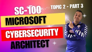 Ultimate SC100 Cybersecurity Architect Exam Guide [upl. by Alasdair]