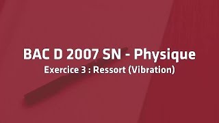 PrepaBAC  Physique  BAC D 2007 SN  Exercice 3 [upl. by Wooldridge]