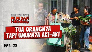 Bu Yayan Didemenin Ame AkiAki  PEPESAN KOSONG  EPS23 33 [upl. by Akiehsat]