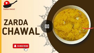 Zarda chawal recipe  sweet rice tasty recipe by naima hayat [upl. by Eillek86]