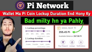 Pi Coin Lockup Duration sa pahly wallet ma milty hn ya Bad ma  Pi Network [upl. by Ilbert]