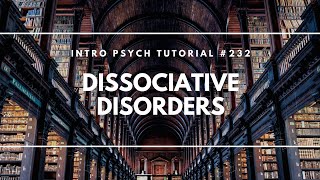 Dissociative Disorders Intro Psych Tutorial 232 [upl. by Ylla434]