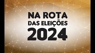 Na Rota das Eleições  06092024 [upl. by Gnaoh]