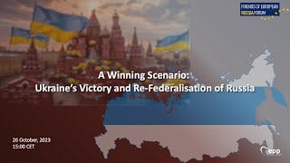 A Winning Scenario Ukraines Victory and ReFederalization of Russia 26 October 2023 [upl. by Heppman241]