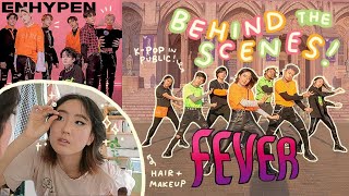 KPOP dance cover behind the scenes ft ENHYPEN 엔하이픈 FEVER  practice ➮ performance [upl. by Ornas]