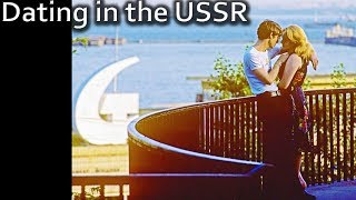 Dating in the Soviet Union Soviet Love and The Very First Soviet Meme ussr [upl. by Bedwell]