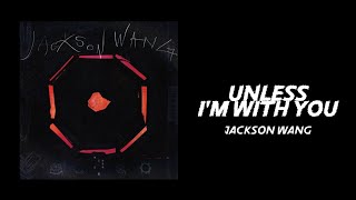 Jackson Wang  Unless Im With You Lyrics Video [upl. by Kirven]