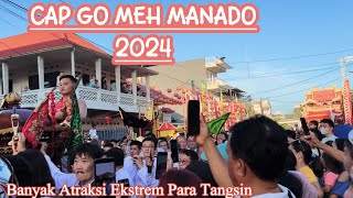 SANGAT MERIAH  PERAYAAN CAP GO MEH MANADO 2024  FULL VIDEO [upl. by Colline]