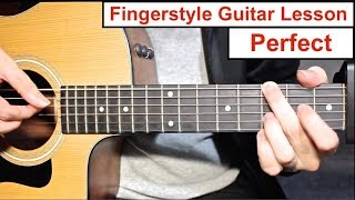 PERFECT  Ed Sheeran  Fingerstyle Guitar Lesson Tutorial How to play Fingerstyle [upl. by Clifford]