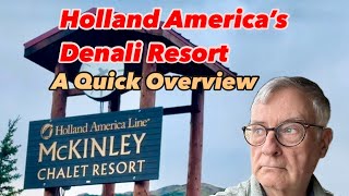 The McKinley Chalet Resort A Quick Look At Holland Americas Alaska hotel in Denali [upl. by Etnovaj]