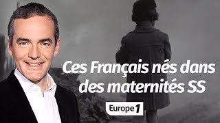 Au cœur de lHistoire Ces Français nés dans des maternités SS Franck Ferrand [upl. by Santana]