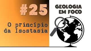 25 O princípio da Isostasia [upl. by Jerz33]