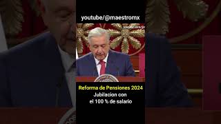 Reforma de pensiones 2024 AMLO quotjubilarse con el 100 de salarioquot [upl. by Znerol24]