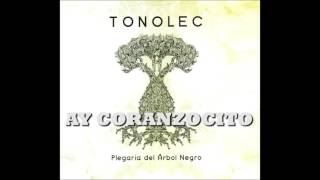 TONOLEC  quotAy corazoncitoquot [upl. by Gaige]