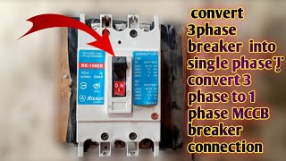 How to convert 3phase breaker into single phaseconvert 3 phase to 1 phase MCCB breaker connection [upl. by Peck743]