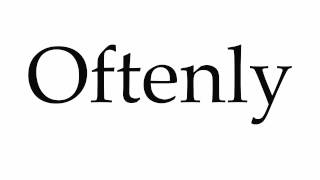 How to Pronounce Oftenly [upl. by Raven]