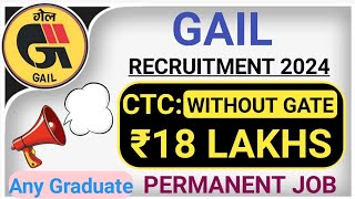 GAIL Recruitment 2024 WITHOUT GATE  CTC ₹18 Lakhs Permanent Job Latest Jobs 2024  jobaddaindia [upl. by Eiltan]