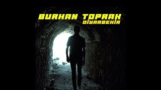 BURHAN TOPRAK  DİYARBEKİR 2022 OFFİCİAL MUSIC VİDEO BurhanToprakOfficial [upl. by Doherty]