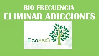 Bio frecuencia para ELIMINAR ADICCIONES [upl. by Rizan]