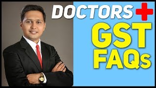 GST FAQs for Doctors amp Medical Practitioners  Ritul Patwa [upl. by Argyres460]