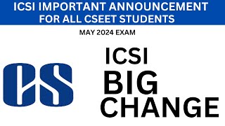 ICSI IMPORTANT ANNOUNCEMENT FOR ALL CSEET STUDENTS FOR MAY 2024 EXAM ICSI BIG CHANGE IN CSEET EXAM [upl. by Laoj]