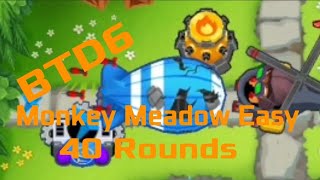 BTD6  Monkey Meadow  Easy  40 Rounds [upl. by Kuhlman]