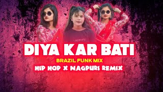 DIYA KAR BATI X BRAZIL FUNK amp HIP HOP NAGPURI DJ SONG 2025  Mix BY  DJ RAJU ST [upl. by Marko]