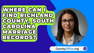 Where Can I Find Richland County South Carolina Marriage Records  CountyOfficeorg [upl. by Shelman]