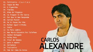 Carlos Alexandre  Álbum Completo de Grandes Sucessos [upl. by Xirdnek]