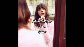 Moonlit Floor Cover Lisa lillies cover kpop kpopcovers [upl. by Lekcim]