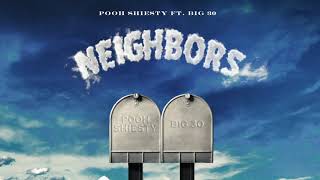 Pooh Shiesty  Neighbors feat Big 30 Official Audio [upl. by Dlorrej288]