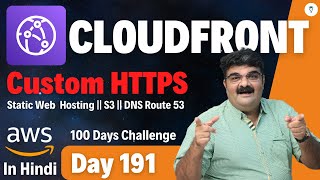 Day 191  AWS CloudFront Tutorial  Cloudfront Custom HTTPS  AWS CloudFront In Hindi [upl. by Antoine]