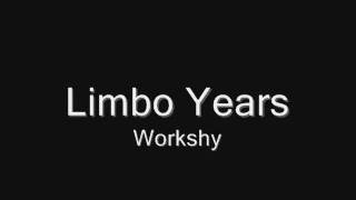 Limbo Years  Workshy [upl. by Rhynd]