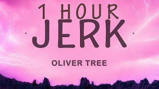 1 HOUR 🕐  Oliver Tree  Jerk [upl. by Kutchins]