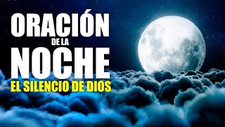 ORACIÓN DE LA NOCHE  DUERME TRANQUILO EL TEMOR NO TE AGOBIARÁ MAS [upl. by Oconnor]