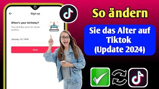 So ändern Sie Ihr Alter auf TikTok Update 2024  TikTokGeburtsdatum ändern [upl. by Nimoynib]